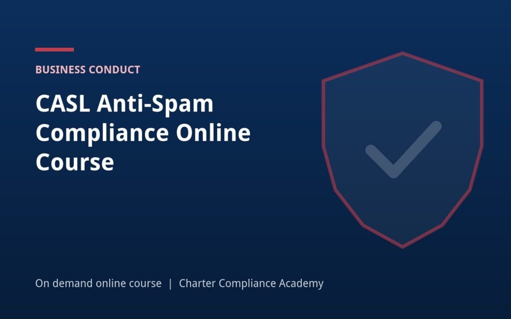 CASL Anti-Spam Compliance Online Course