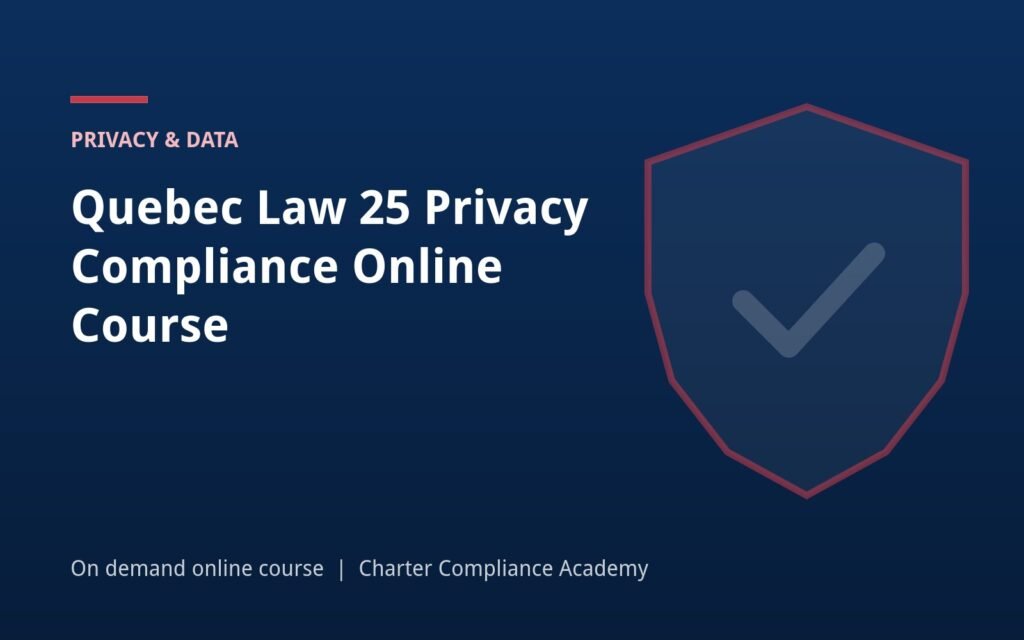 Quebec Law 25 Privacy Compliance Online Course