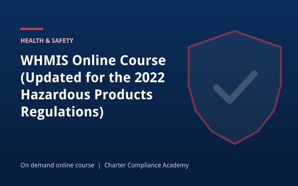 WHMIS Online Course (Updated for the 2022 Hazardous Products Regulations)